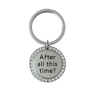 After All This Time Keychain Silver Rhinestone Sentimental Quote Charm 1.25"